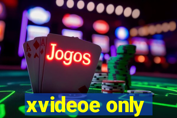 xvideoe only